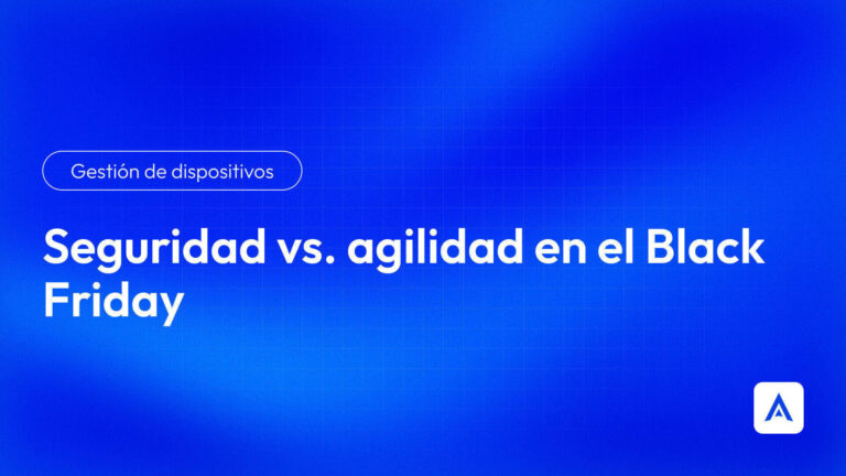 Seguridad vs Agildad en Black Friday