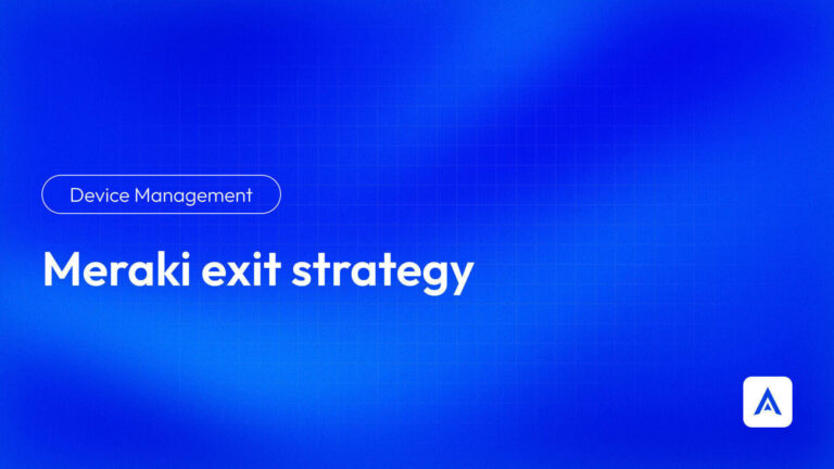 Meraki exit strategy